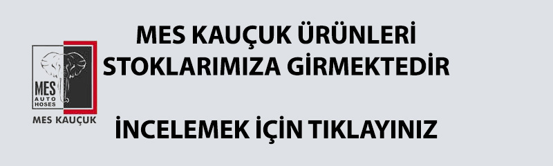 Mes Kauçuk Ürünleri Stoklarımıza girmiştir.